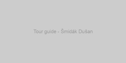 Tour guide - Šmidák Dušan